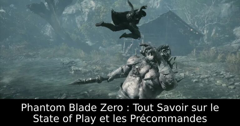 Phantom Blade Zero : Tout Savoir sur le State of Play et les Précommandes