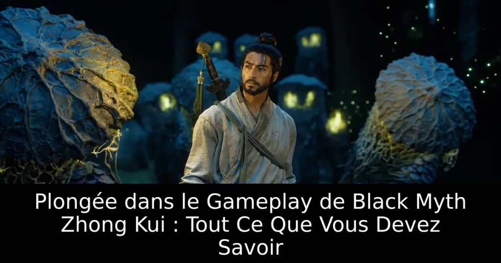 Plongée dans le Gameplay de Black Myth Zhong Kui : Tout Ce Que Vous Devez Savoir
