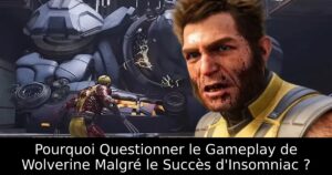 Pourquoi Questionner le Gameplay de Wolverine Malgré le Succès d&rsquo;Insomniac ?