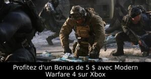 Profitez d&rsquo;un Bonus de 5 $ avec Modern Warfare 4 sur Xbox