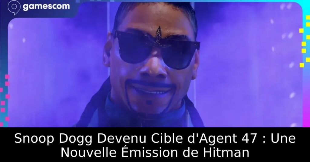 Snoop Dogg Devenu Cible d&rsquo;Agent 47 : Une Nouvelle Émission de Hitman