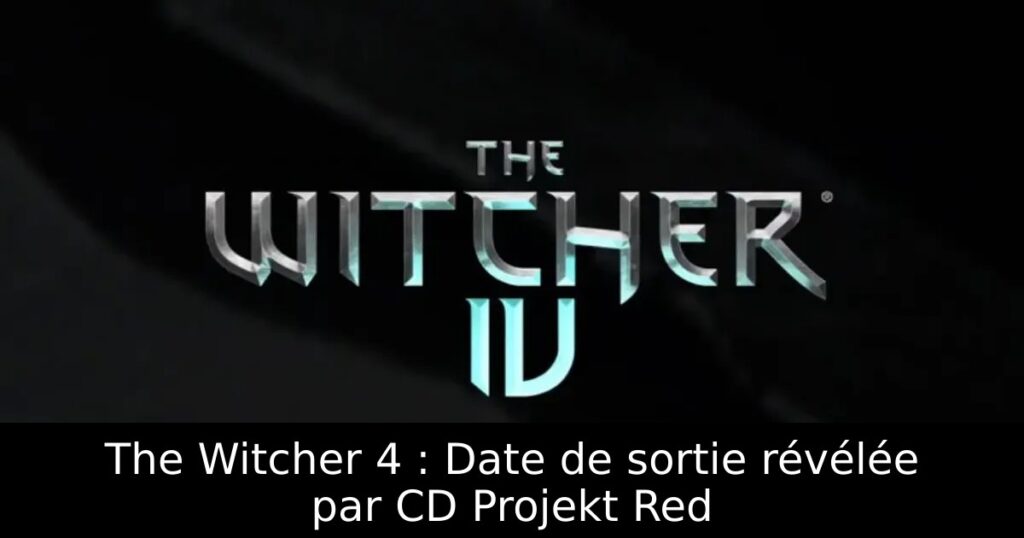 The Witcher 4 : Date de sortie révélée par CD Projekt Red