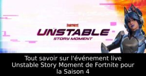 Tout savoir sur l&rsquo;événement live Unstable Story Moment de Fortnite pour la Saison 4