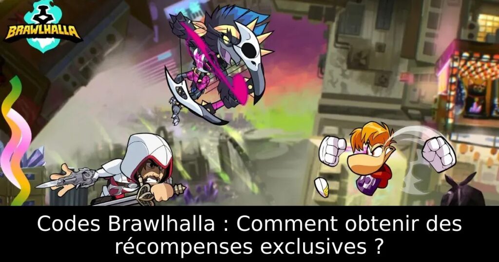 Codes Brawlhalla : Comment obtenir des récompenses exclusives ?