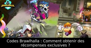 Codes Brawlhalla : Comment obtenir des récompenses exclusives ?