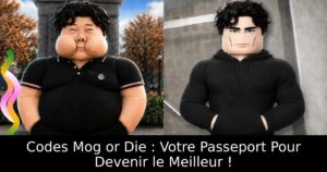 Codes Mog or Die : Votre Passeport Pour Devenir le Meilleur !