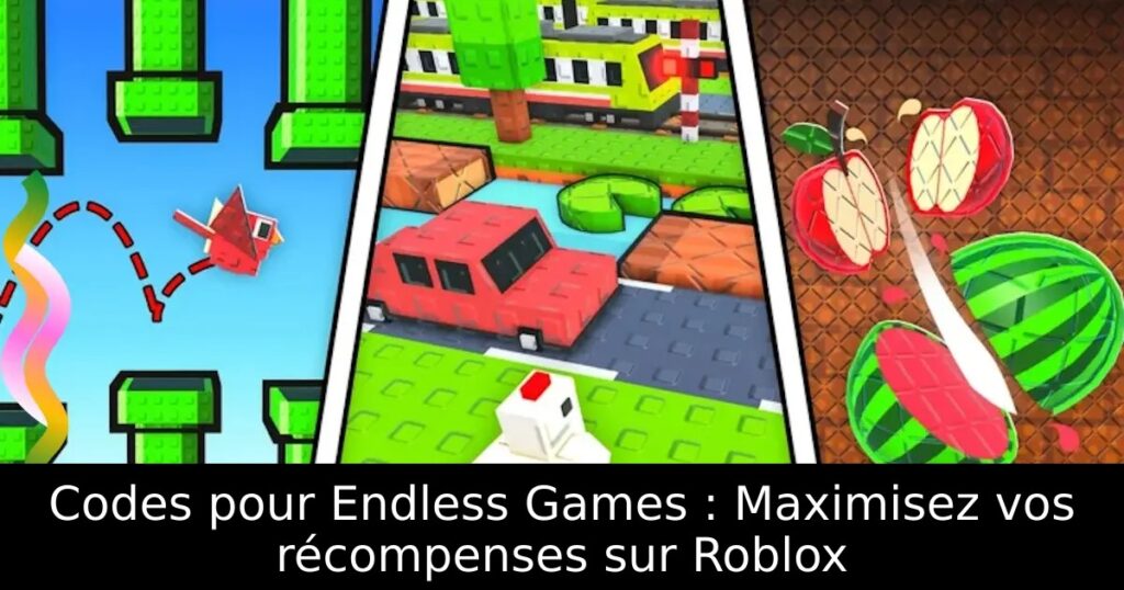 Codes pour Endless Games : Maximisez vos récompenses sur Roblox