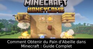 Comment Obtenir du Pain d&rsquo;Abeille dans Minecraft : Guide Complet