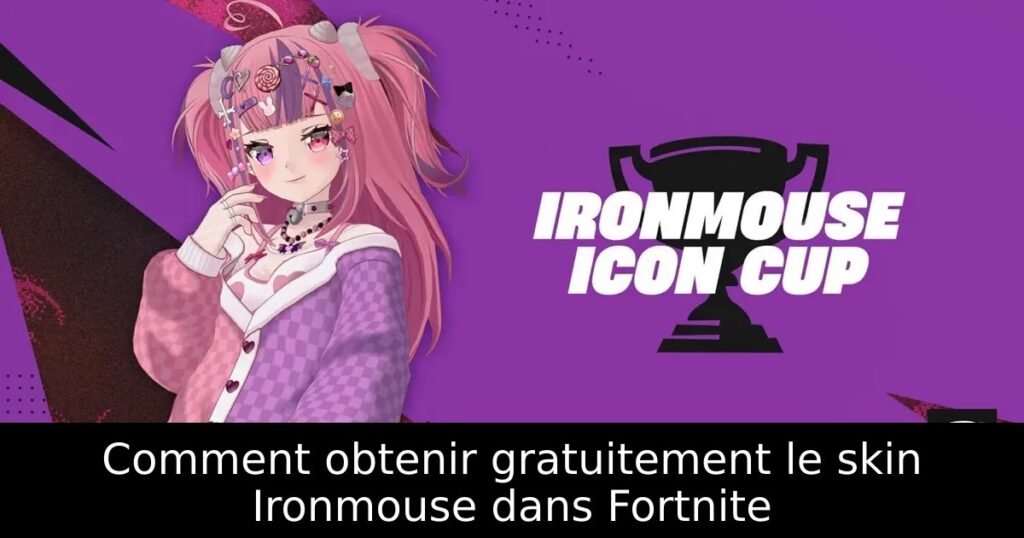 Comment obtenir gratuitement le skin Ironmouse dans Fortnite