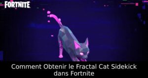 Comment Obtenir le Fractal Cat Sidekick dans Fortnite