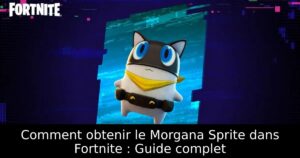 Comment obtenir le Morgana Sprite dans Fortnite : Guide complet