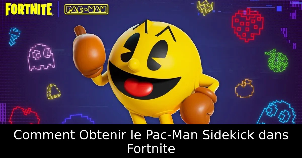 Comment Obtenir le Pac-Man Sidekick dans Fortnite