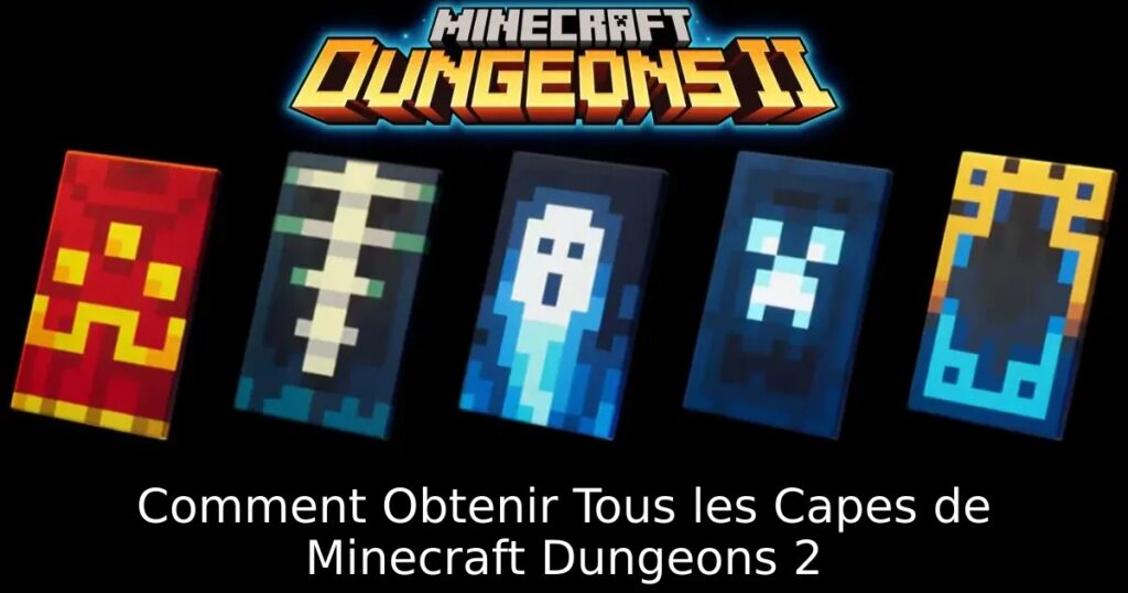 Comment Obtenir Tous les Capes de Minecraft Dungeons 2