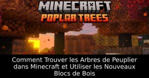 Comment Trouver les Arbres de Peuplier dans Minecraft et Utiliser les Nouveaux Blocs de Bois