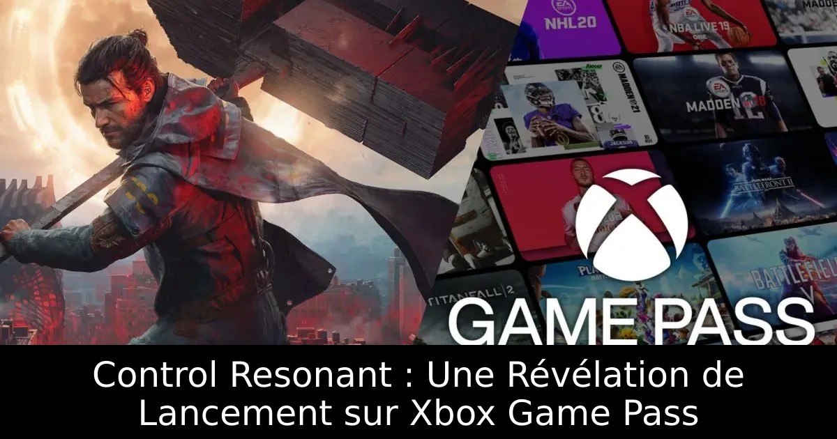 Control Resonant : Une Révélation de Lancement sur Xbox Game Pass