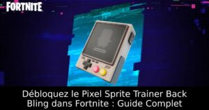 Débloquez le Pixel Sprite Trainer Back Bling dans Fortnite : Guide Complet