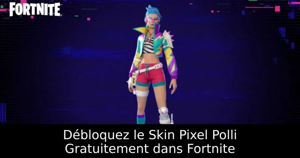 Débloquez le Skin Pixel Polli Gratuitement dans Fortnite