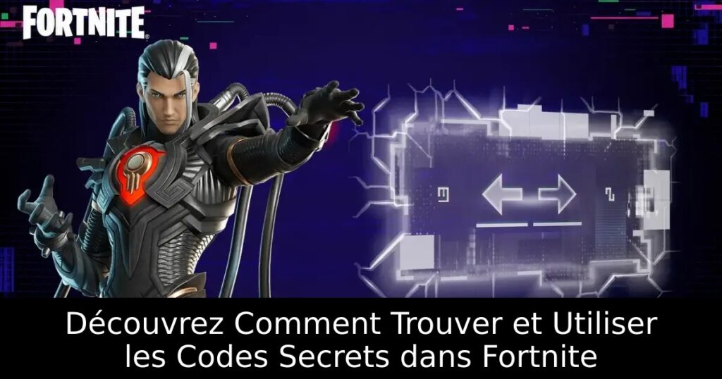 Découvrez Comment Trouver et Utiliser les Codes Secrets dans Fortnite