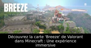 Découvrez la carte &lsquo;Breeze&rsquo; de Valorant dans Minecraft : Une expérience immersive