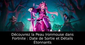 Découvrez la Peau Ironmouse dans Fortnite : Date de Sortie et Détails Étonnants