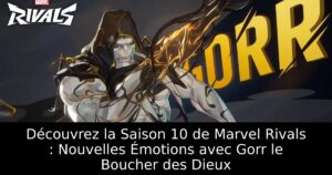 Découvrez la Saison 10 de Marvel Rivals : Nouvelles Émotions avec Gorr le Boucher des Dieux