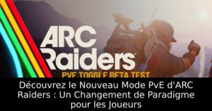 Découvrez le Nouveau Mode PvE d&rsquo;ARC Raiders : Un Changement de Paradigme pour les Joueurs