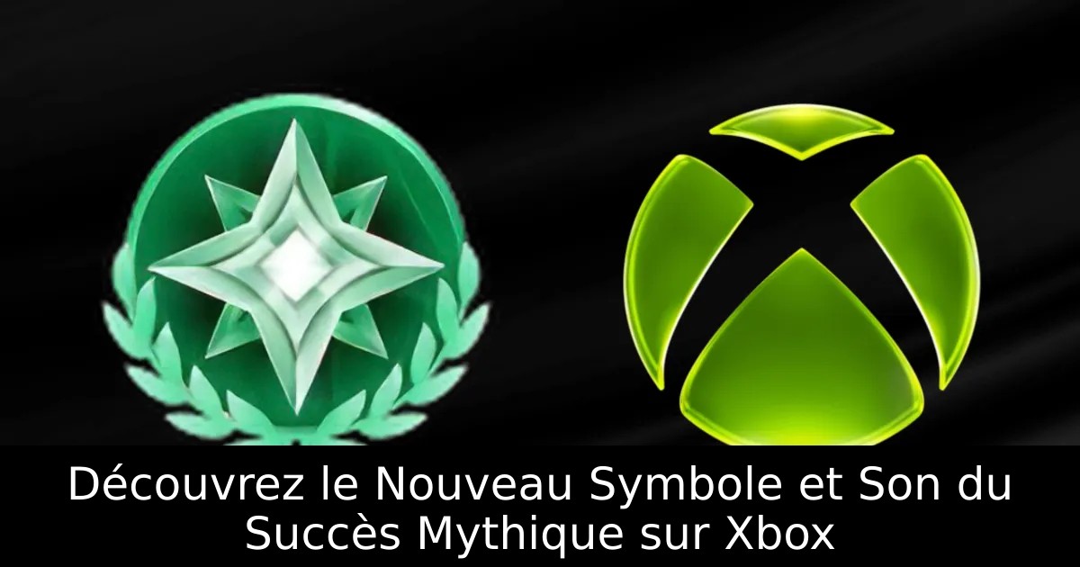 Découvrez le Nouveau Symbole et Son du Succès Mythique sur Xbox