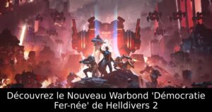 Découvrez le Nouveau Warbond &lsquo;Démocratie Fer-née&rsquo; de Helldivers 2