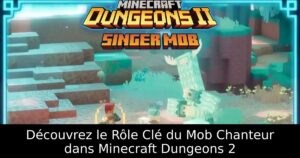 Découvrez le Rôle Clé du Mob Chanteur dans Minecraft Dungeons 2