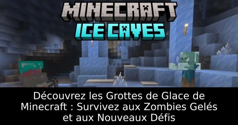 Découvrez les Grottes de Glace de Minecraft : Survivez aux Zombies Gelés et aux Nouveaux Défis