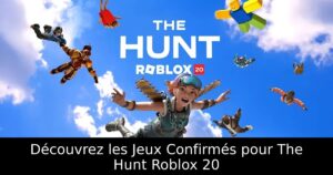 Découvrez les Jeux Confirmés pour The Hunt Roblox 20