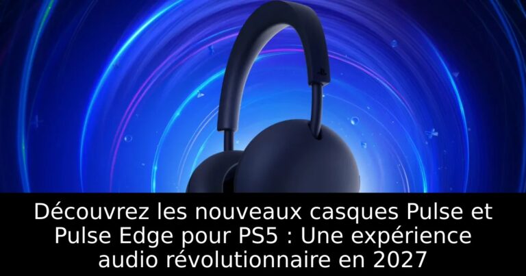 Découvrez les nouveaux casques Pulse et Pulse Edge pour PS5 : Une expérience audio révolutionnaire en 2027