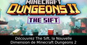 Découvrez The Sift, la Nouvelle Dimension de Minecraft Dungeons 2