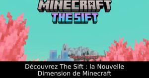 Découvrez The Sift : la Nouvelle Dimension de Minecraft