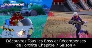 Découvrez Tous les Boss et Récompenses de Fortnite Chapitre 7 Saison 4