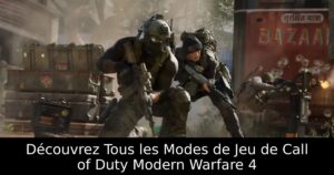 Découvrez Tous les Modes de Jeu de Call of Duty Modern Warfare 4