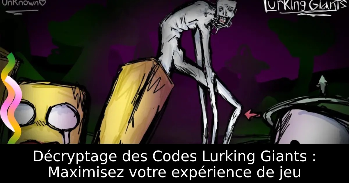 Décryptage des Codes Lurking Giants : Maximisez votre expérience de jeu