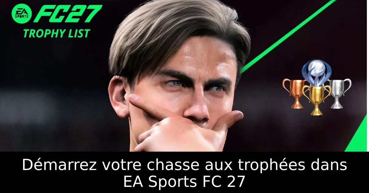 Démarrez votre chasse aux trophées dans EA Sports FC 27