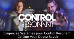 Exigences Systèmes pour Control Resonant : Ce Que Vous Devez Savoir