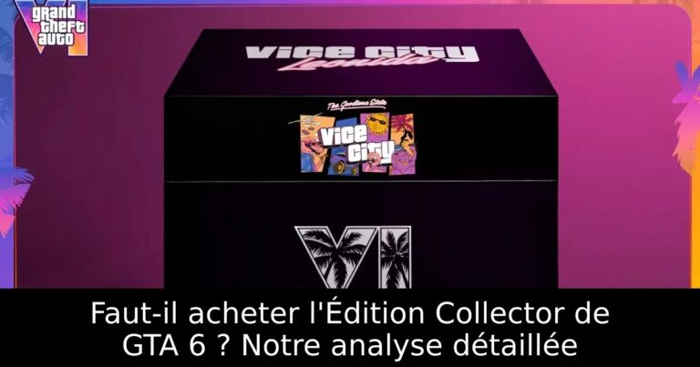 Faut-il acheter l&rsquo;Édition Collector de GTA 6 ? Notre analyse détaillée