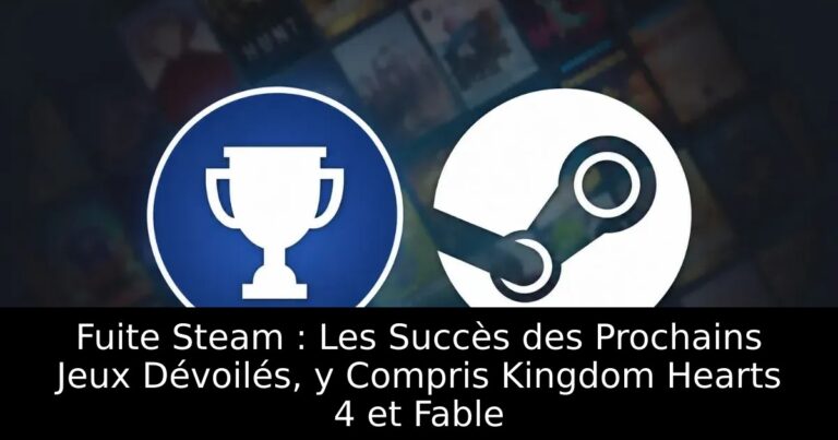 Fuite Steam : Les Succès des Prochains Jeux Dévoilés, y Compris Kingdom Hearts 4 et Fable