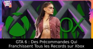 GTA 6 : Des Précommandes Qui Franchissent Tous les Records sur Xbox