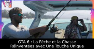 GTA 6 : La Pêche et la Chasse Réinventées avec Une Touche Unique