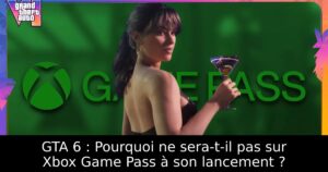 GTA 6 : Pourquoi ne sera-t-il pas sur Xbox Game Pass à son lancement ?