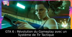 GTA 6 : Révolution du Gameplay avec un Système de Tir Tactique