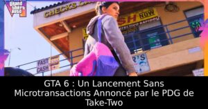 GTA 6 : Un Lancement Sans Microtransactions Annoncé par le PDG de Take-Two