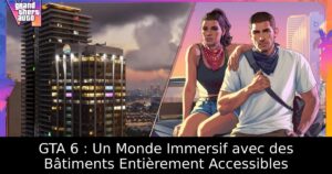 GTA 6 : Un Monde Immersif avec des Bâtiments Entièrement Accessibles