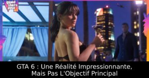 GTA 6 : Une Réalité Impressionnante, Mais Pas L&rsquo;Objectif Principal