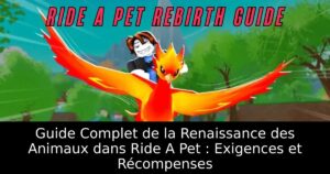 Guide Complet de la Renaissance des Animaux dans Ride A Pet : Exigences et Récompenses