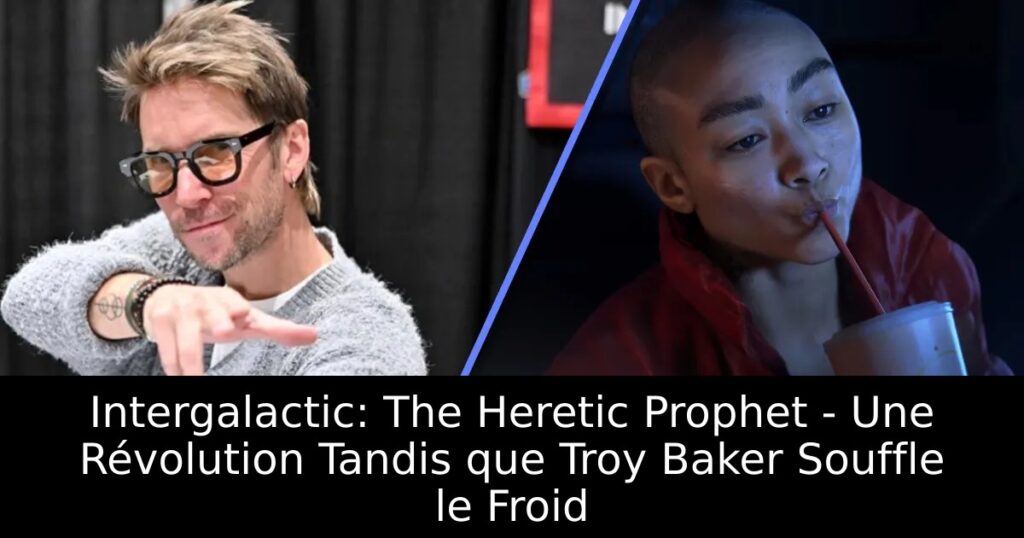 Intergalactic: The Heretic Prophet – Une Révolution Tandis que Troy Baker Souffle le Froid